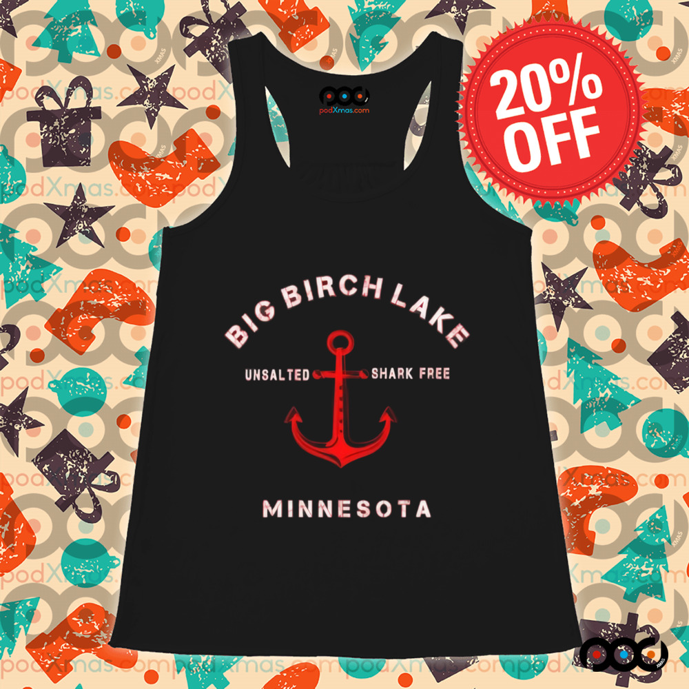 Minnesota Big Birch Lake Unsalted Shark Free Shirt