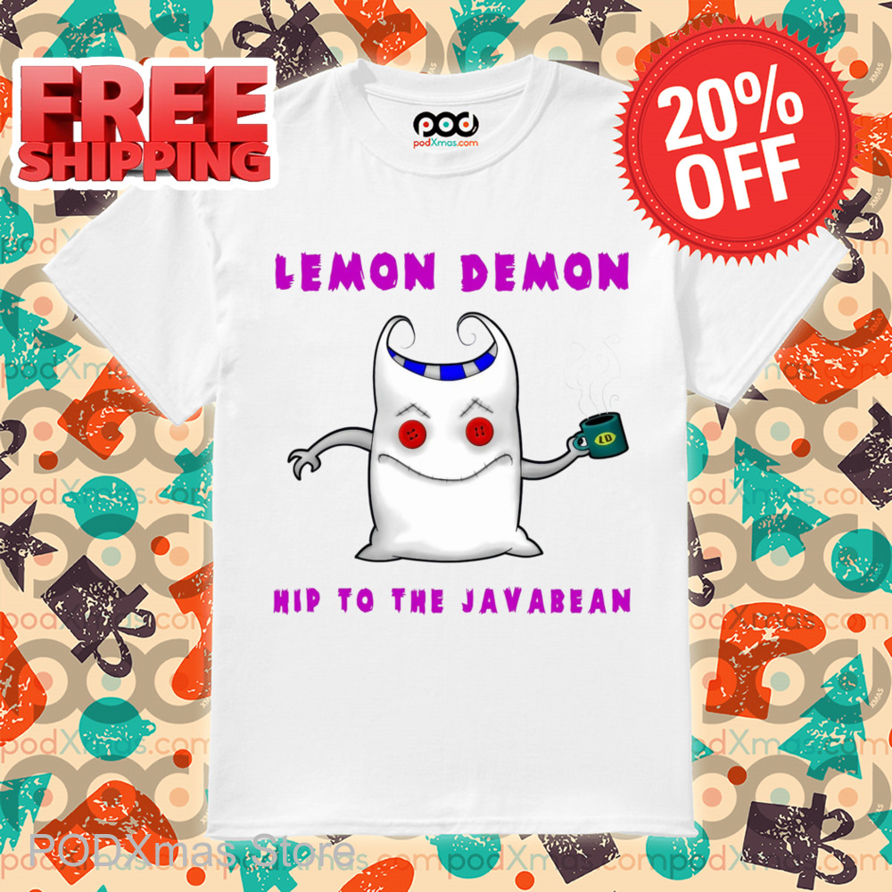 Lemon Demon Hip To The Javabean Shirt