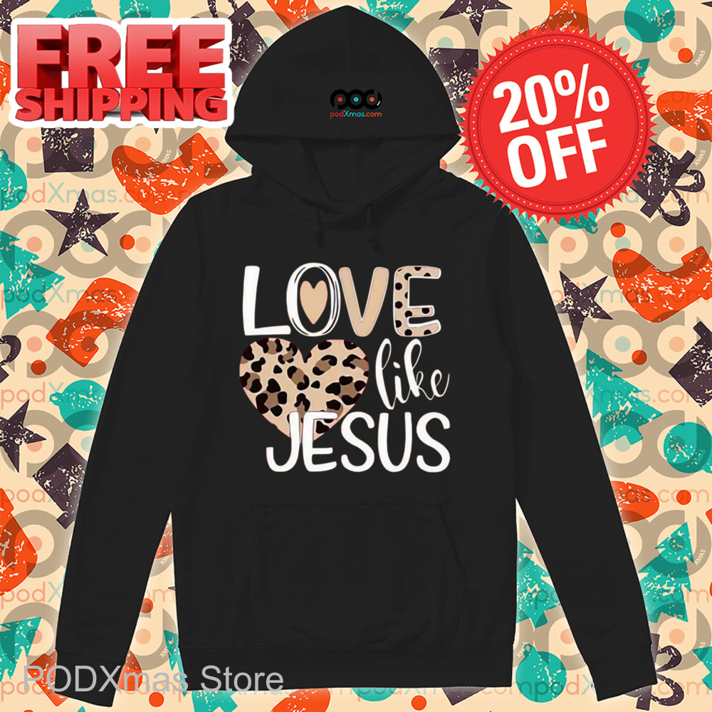 Leopard Love Like Jesus Shirt