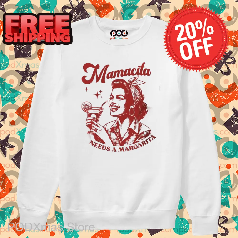 Mamacita Needs A Margarita Shirt
