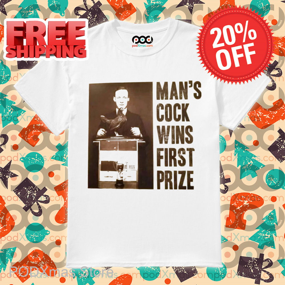 Man's Cock Wins First Prize Shirt