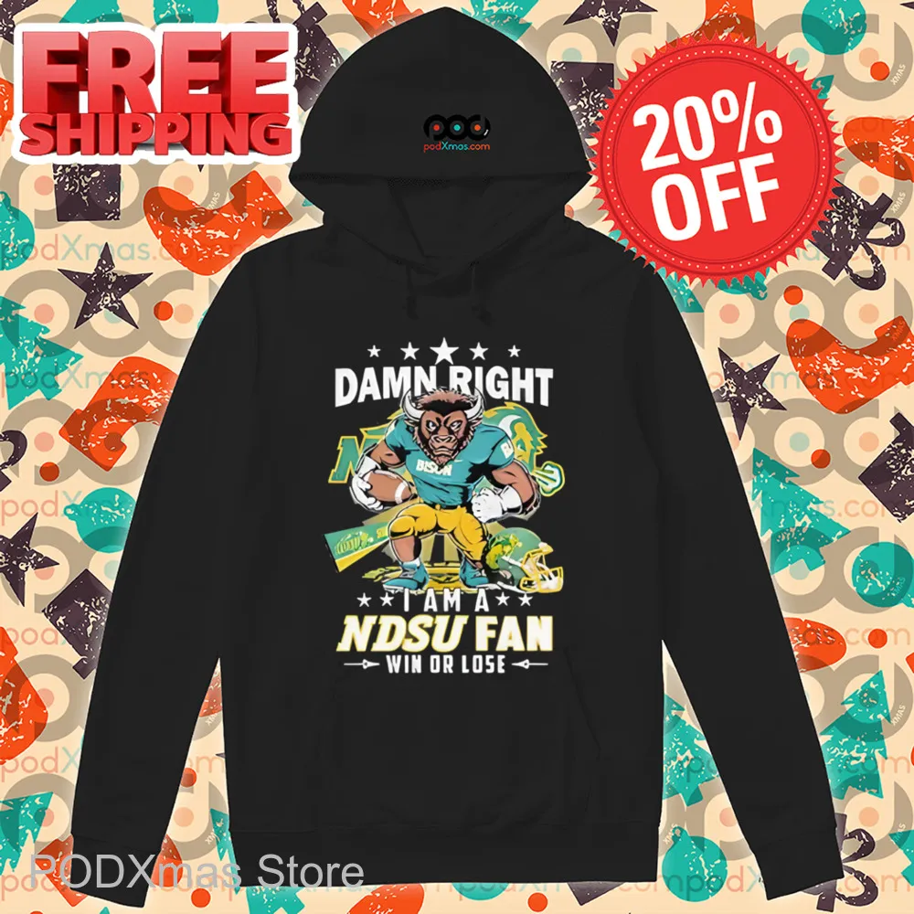 Mascot Damn Right I Am A NDSU Fan Win Or Lose Shirt