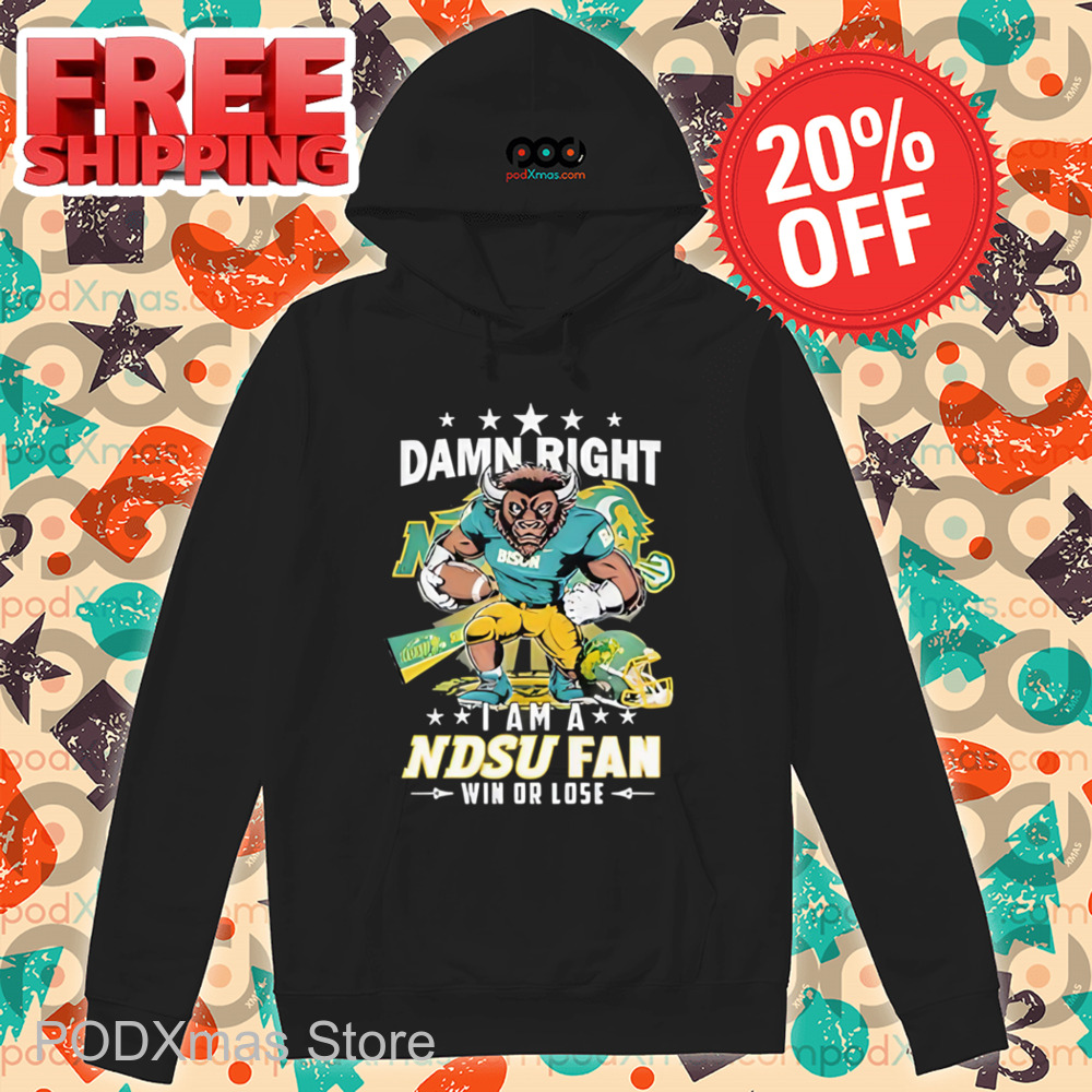 Mascot Damn Right I Am A NDSU Fan Win Or Lose Shirt