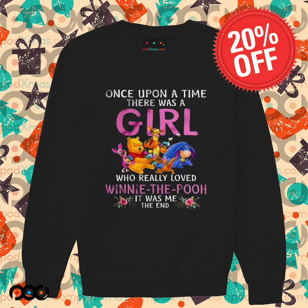 Once Upon A Time There Was A Girl Who Really Loved Winnie The Pooh Shirt