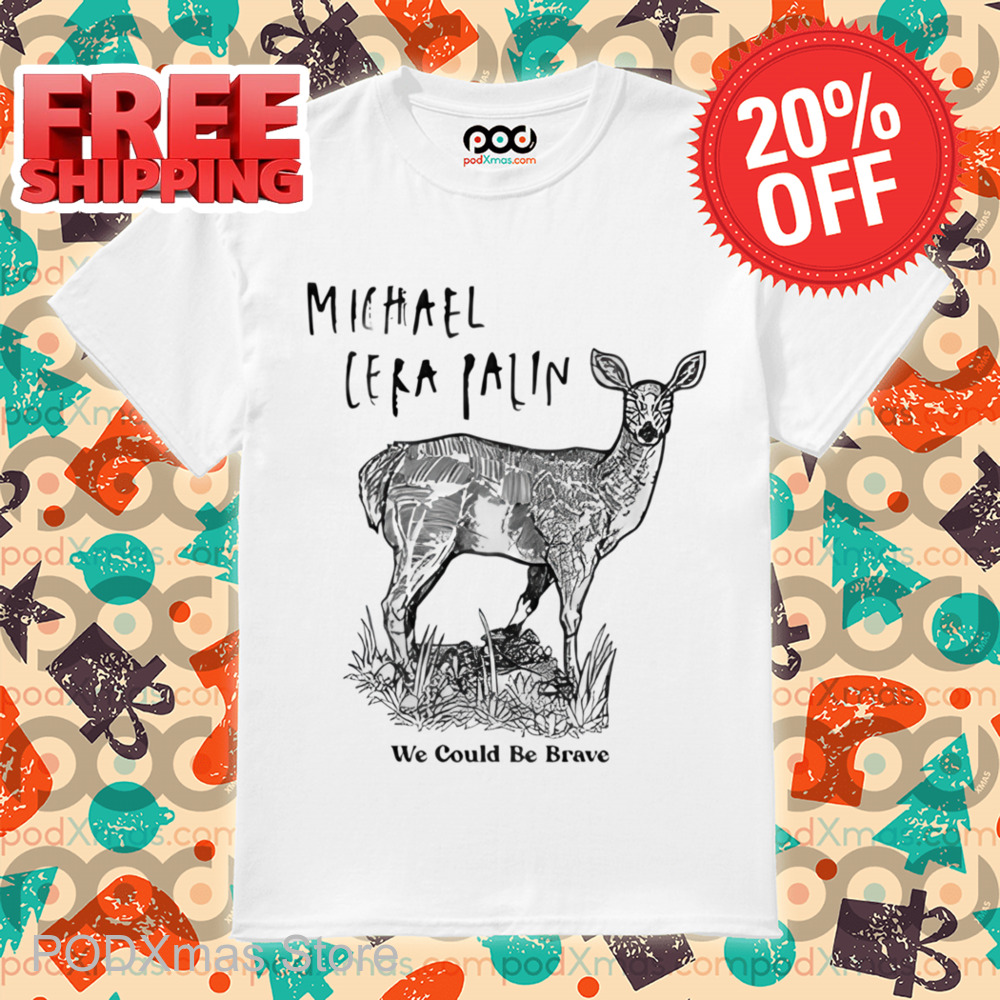 Michael Cera Palin We Could Be Brave Shirt