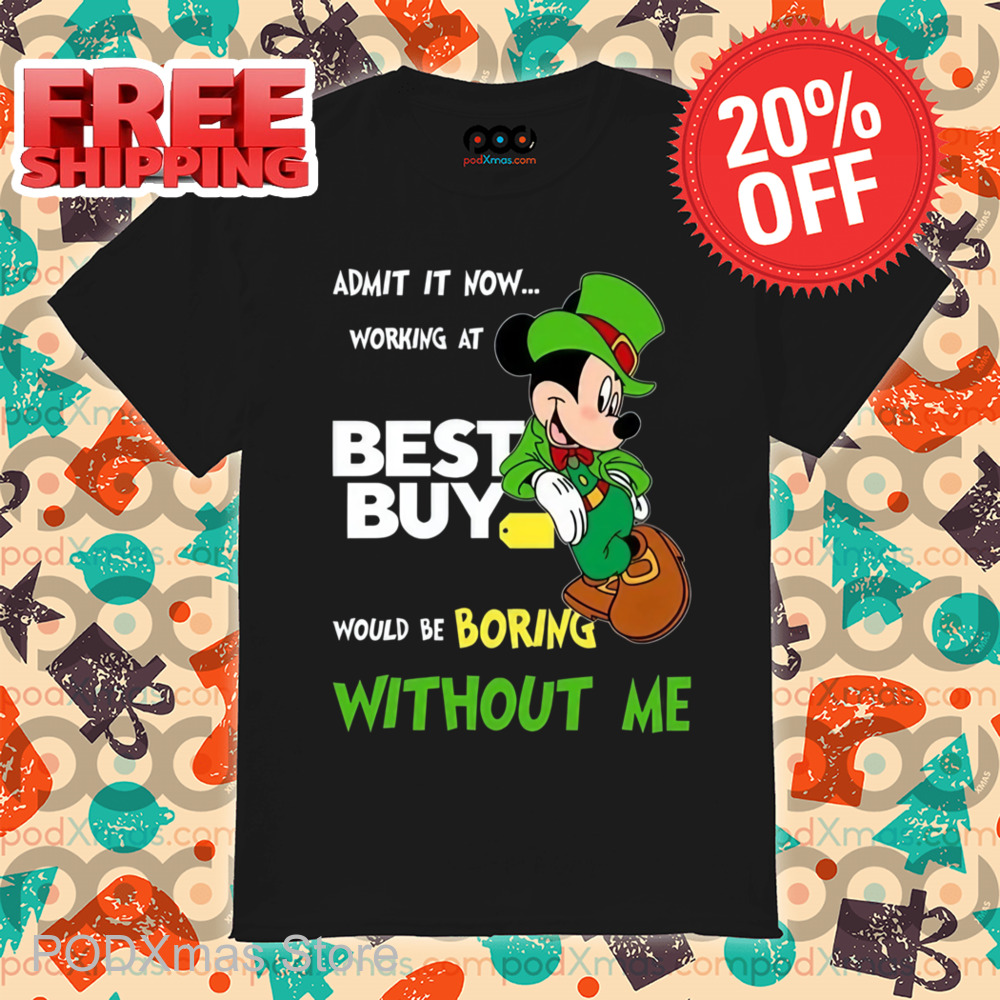 Mickey Admit It Now Working At Best Guy Shirt