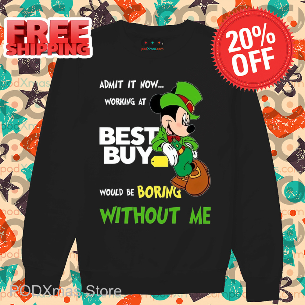 Mickey Admit It Now Working At Best Guy Shirt