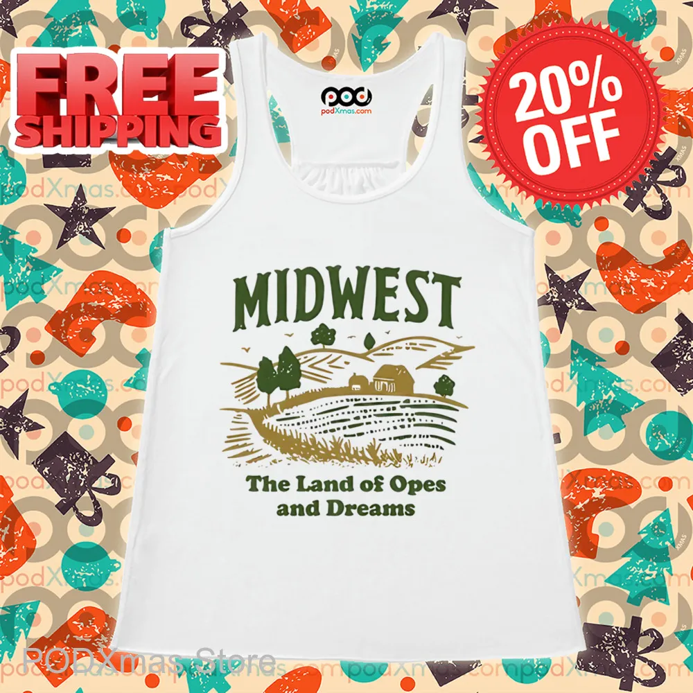Midwest The Land Of Opes And Dreams Shirt