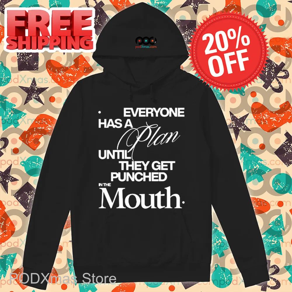Mike Tyson Everyone Has A Plan Until They Get Punched In The Mouth Shirt