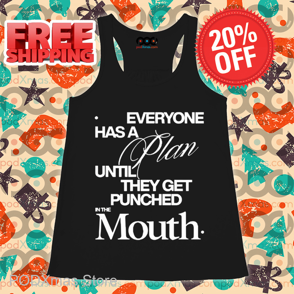 Mike Tyson Everyone Has A Plan Until They Get Punched In The Mouth Shirt