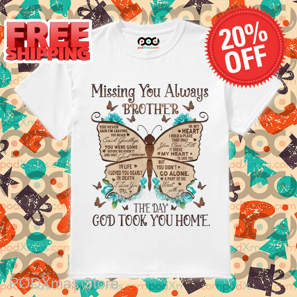 Missing You Always Brother The Day God Took You Home Shirt