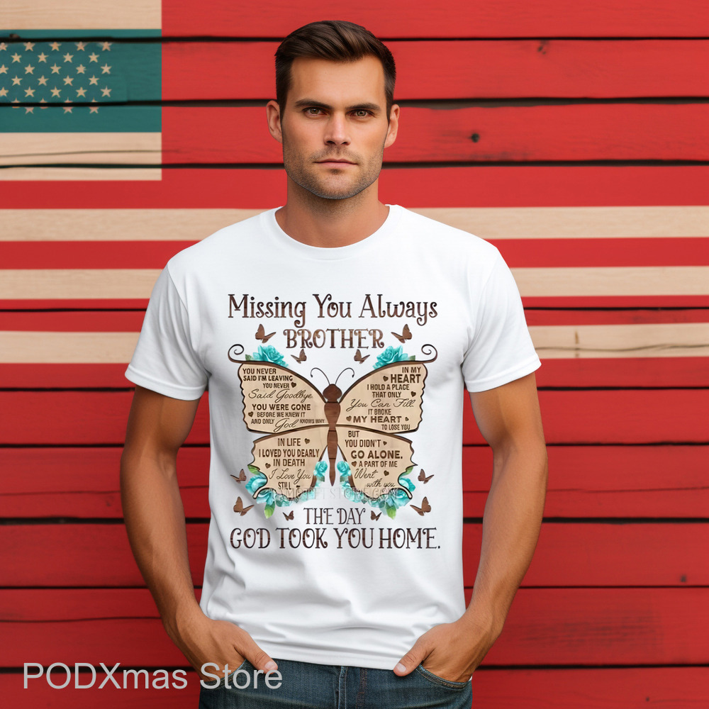 Missing You Always Brother The Day God Took You Home Shirt