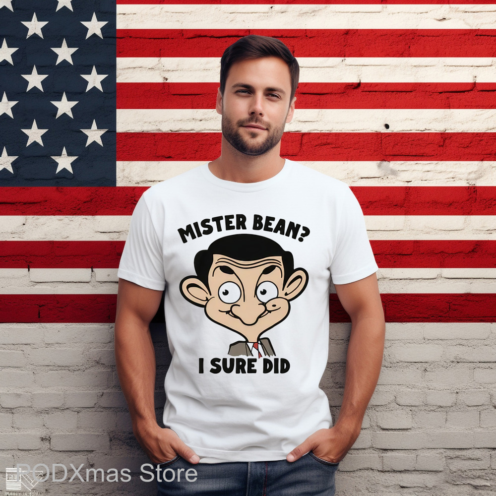 Mister Bean I Sure Did Shirt