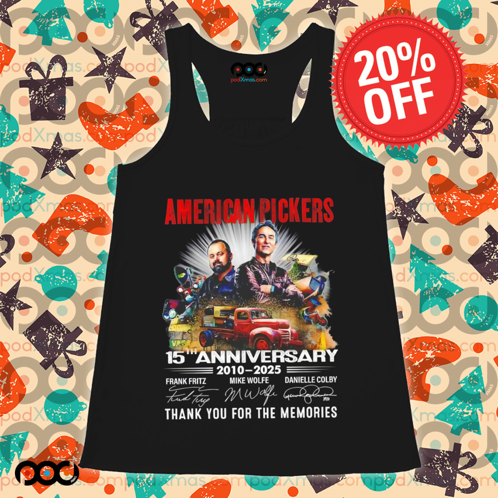 American Pickers 15th anniversary 2010-2025 thank you for the memories signatures shirt