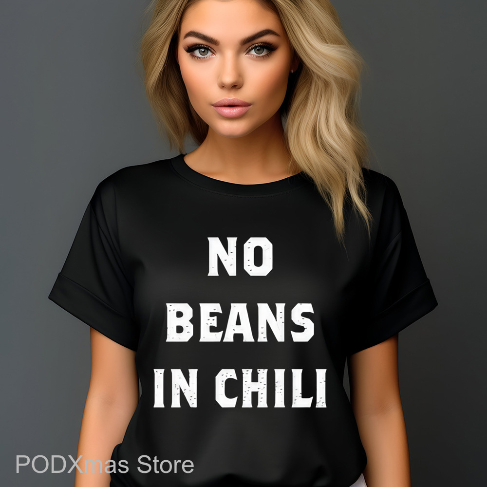 No Beans In Chili Shirt
