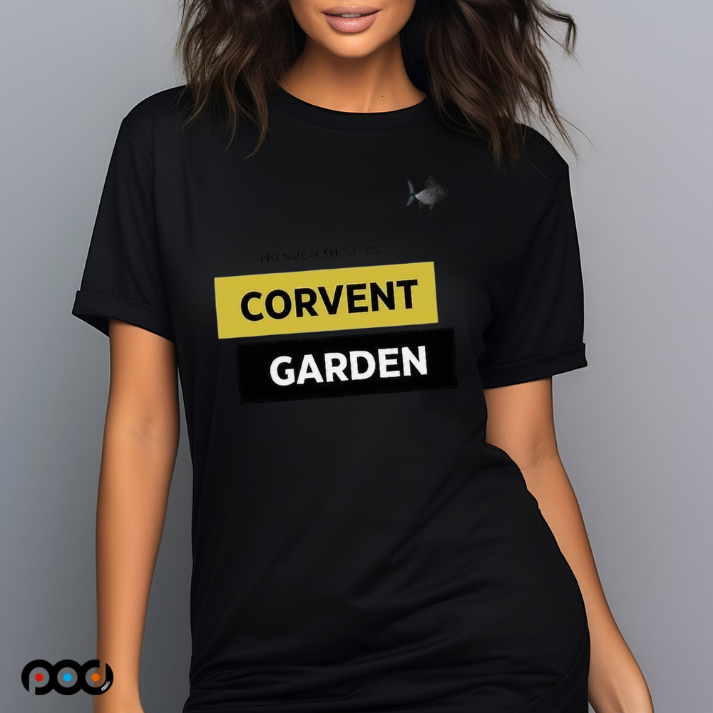 No Such Thing As Corvent Garden Shirt