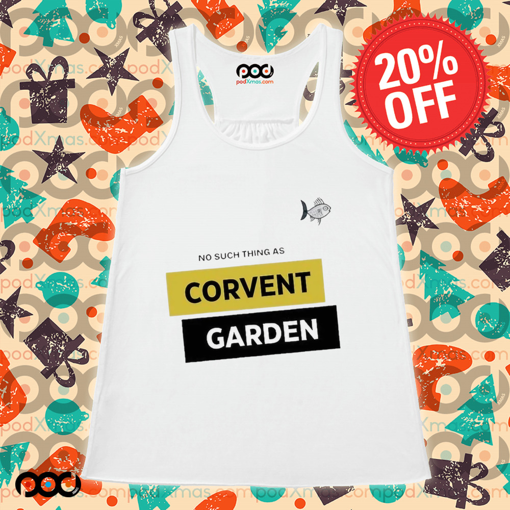 No Such Thing As Corvent Garden Shirt