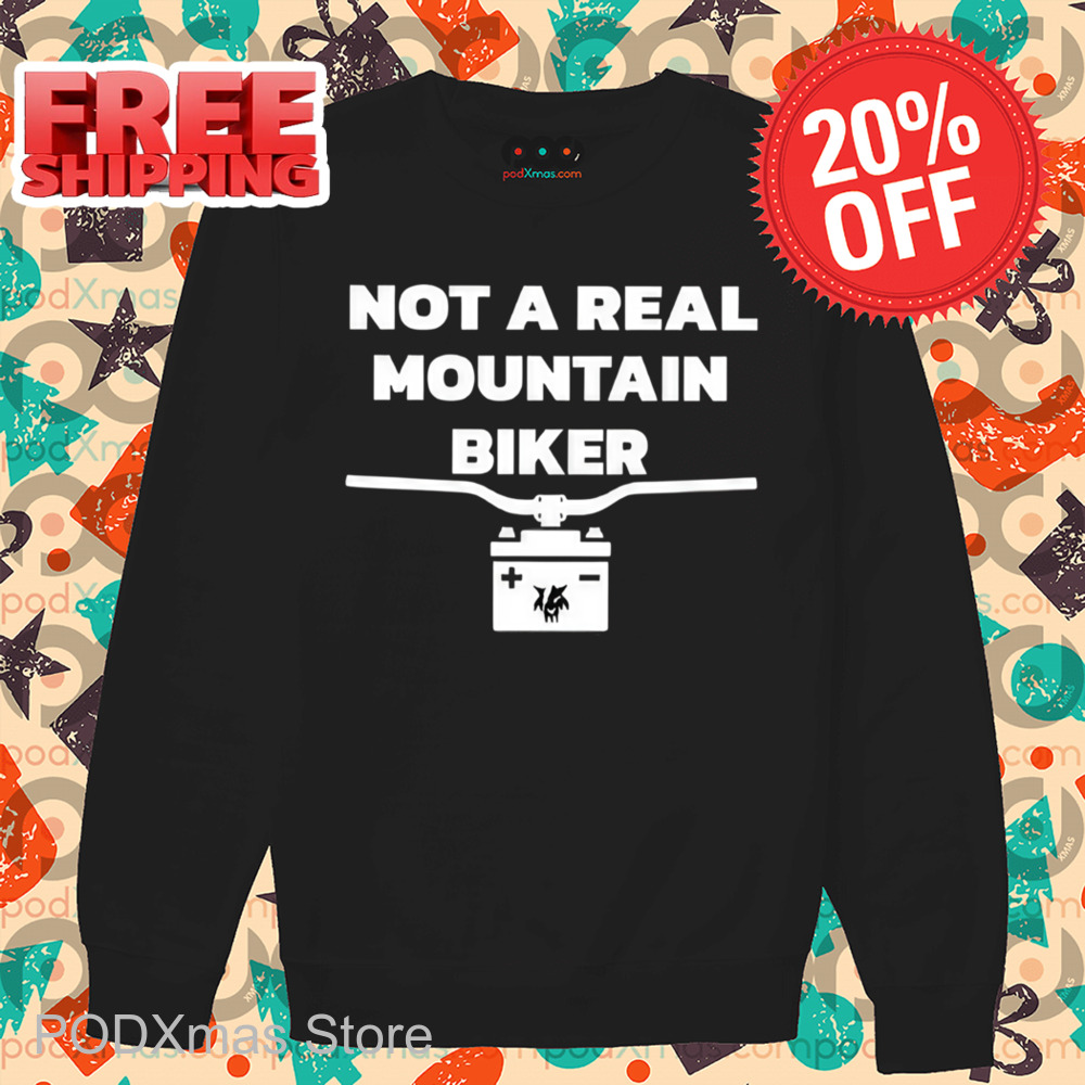 Not A Real Mountain Biker Shirt