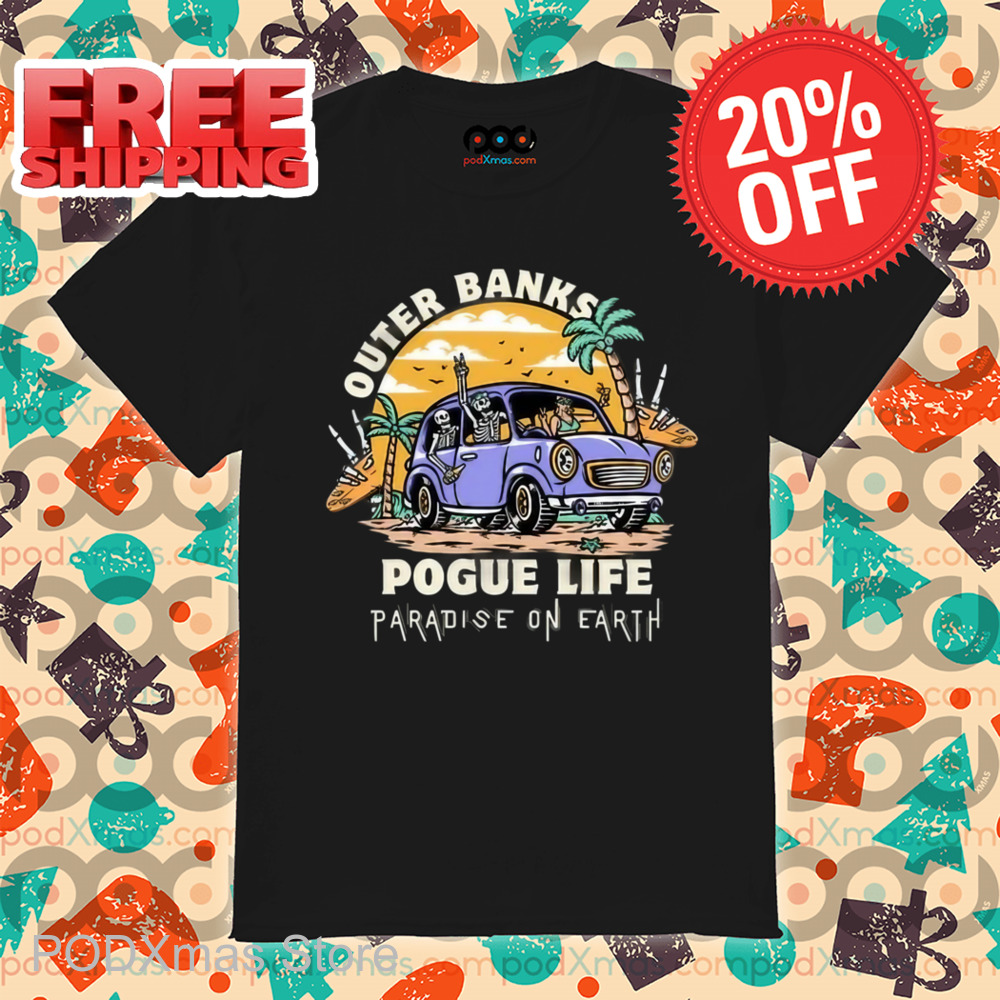 Outer Banks Pogue Life Paradise On Earth Shirt