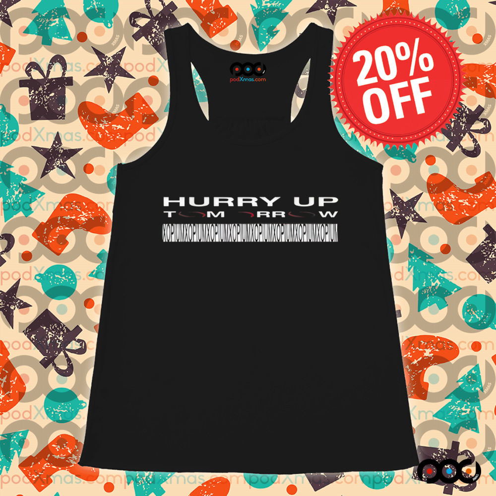 Hurry Up Tomorrow Shirt