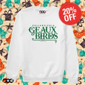 Philadelphia Eagles Geaux Birds Philly 2025 Shirt