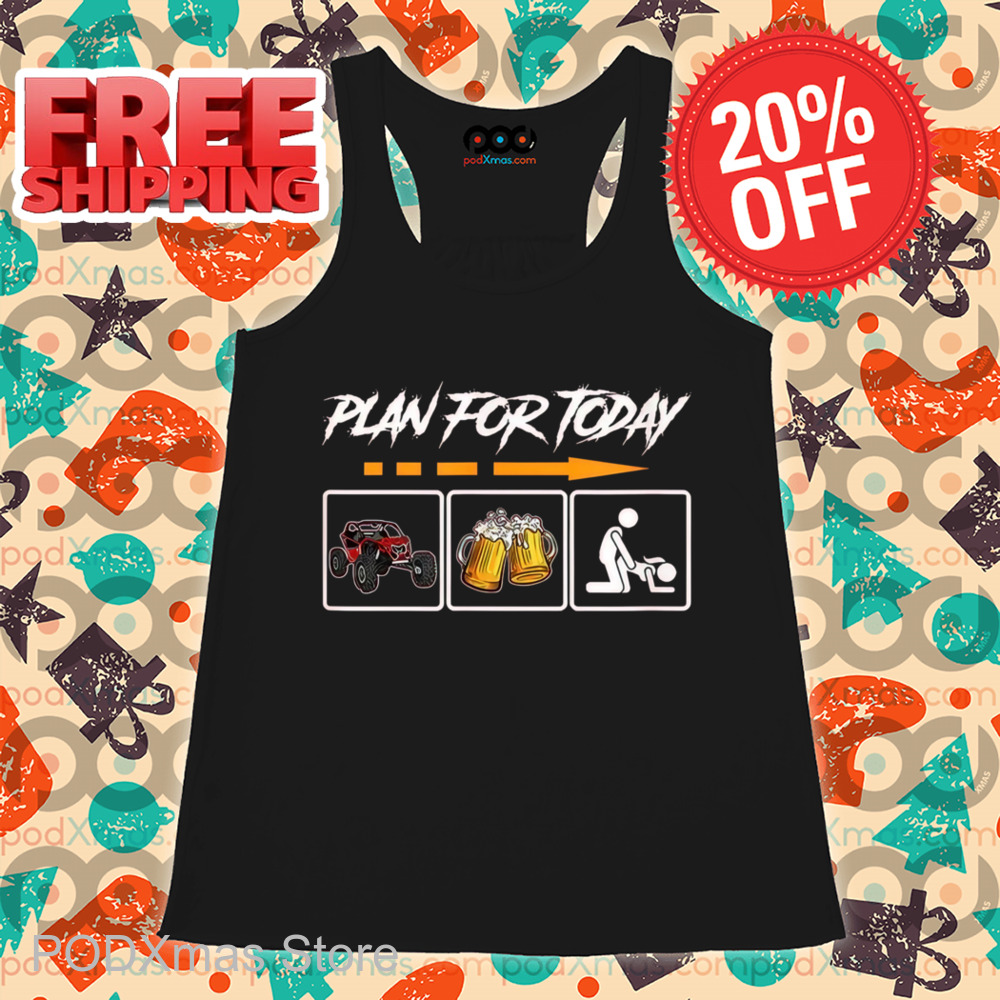 Plan For Today Car Beer Make Love Shirt Plan For Today Car Beer Make Love Shirt