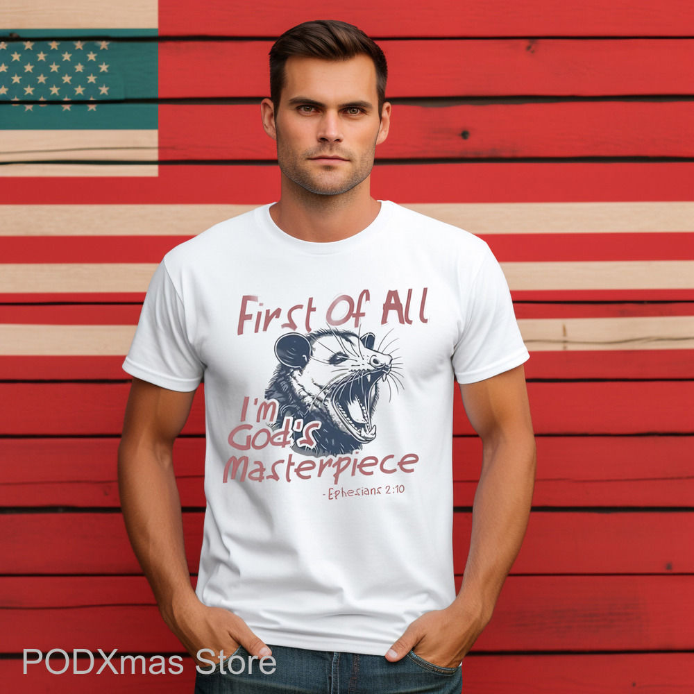 Possum First Of All I'm God's Masterpiece Shirt