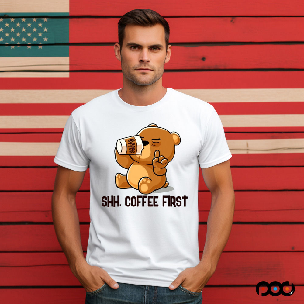 Cute Bear Shh Coffee First Shirt