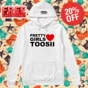 Pretty Girls Love Toosii Shirt
