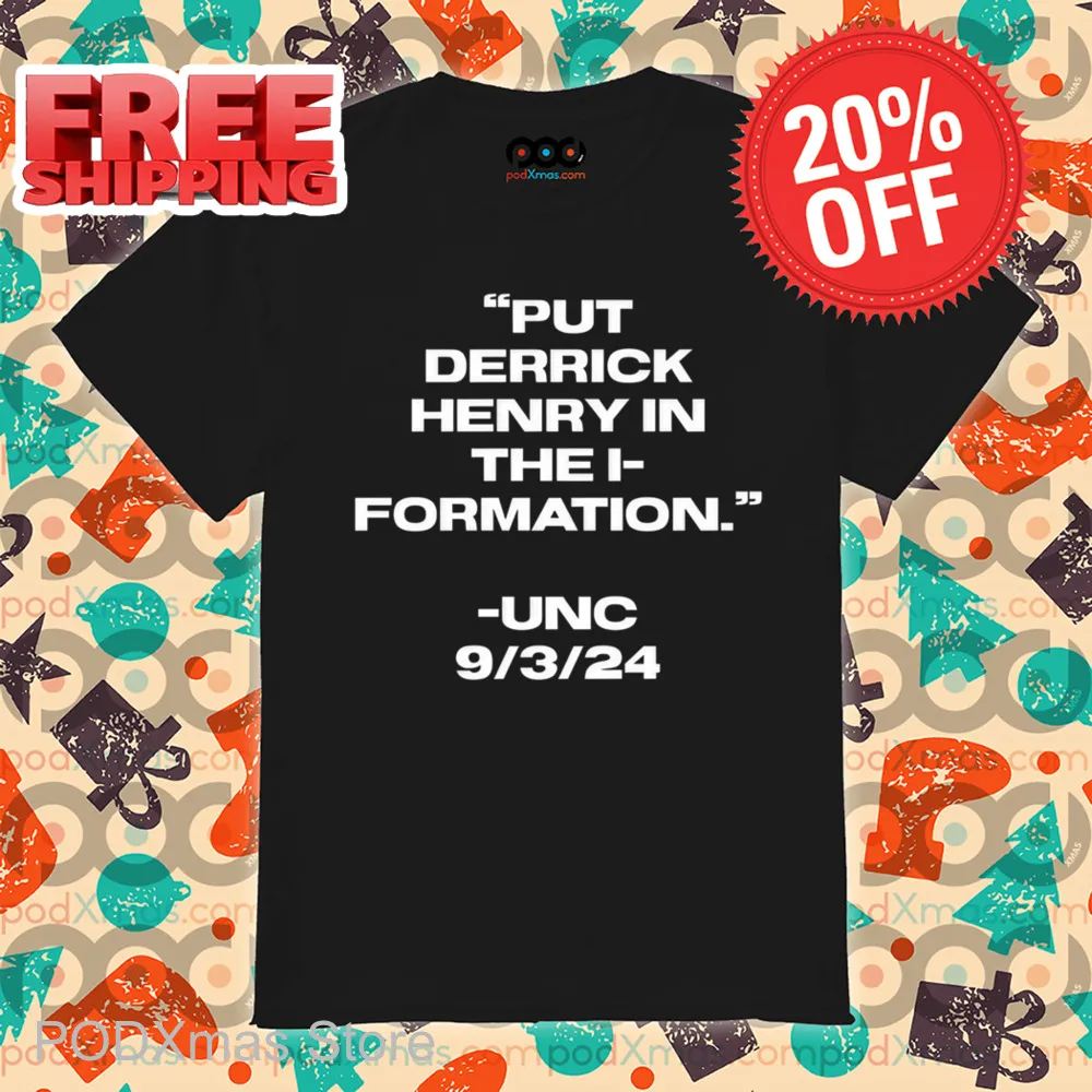 Put Derrick Henry In The I-Formation Shirt