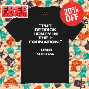 Put Derrick Henry In The I-Formation Shirt