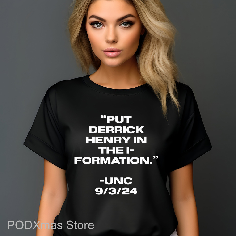 Put Derrick Henry In The I-Formation Shirt