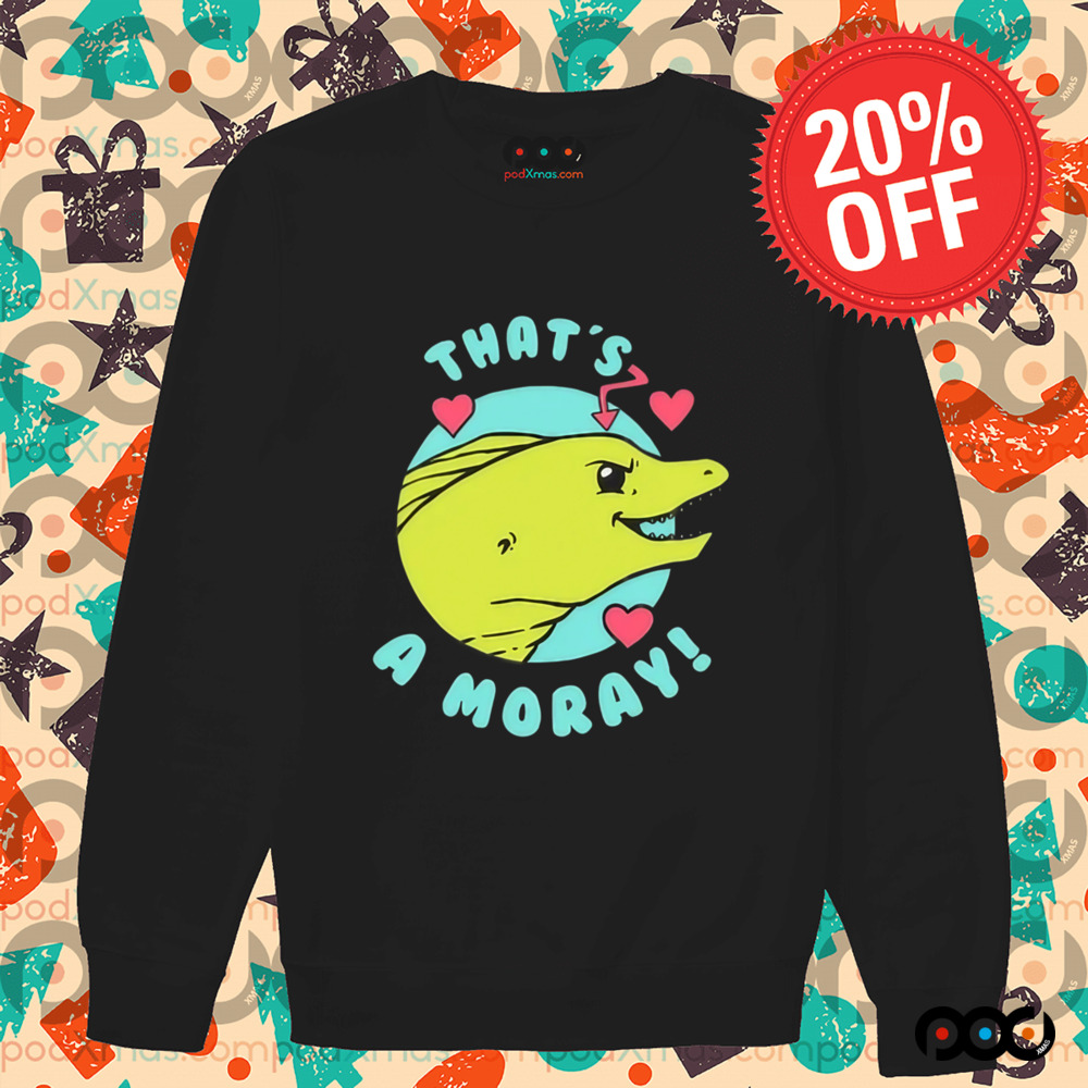 That's A Moray Valentine's Day Shirt