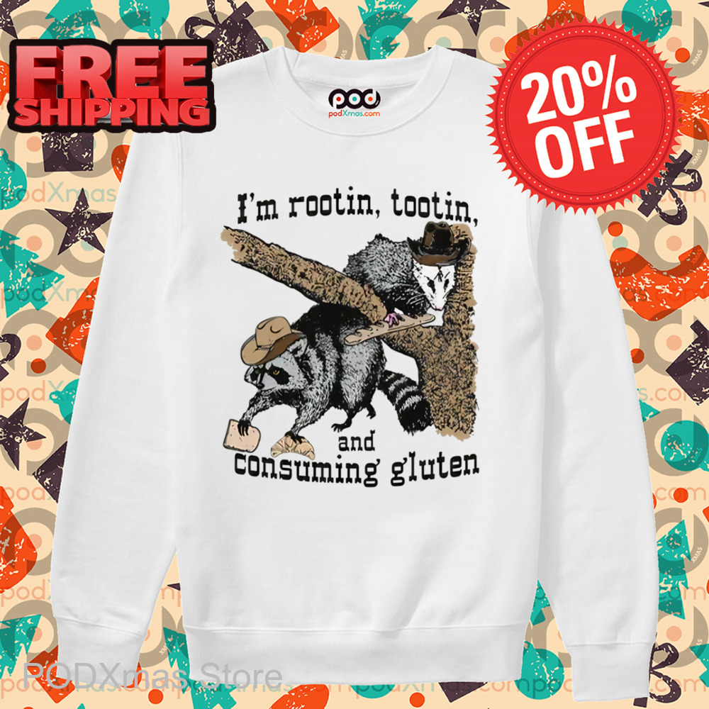 Raccoon I'm Rootin Tootin and Consuming Gluten Shirt