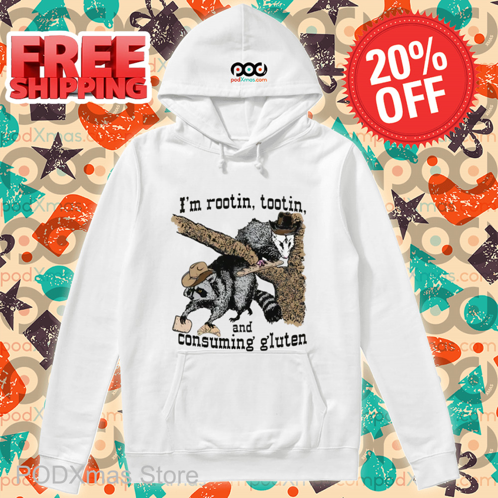 Raccoon I'm Rootin Tootin and Consuming Gluten Shirt