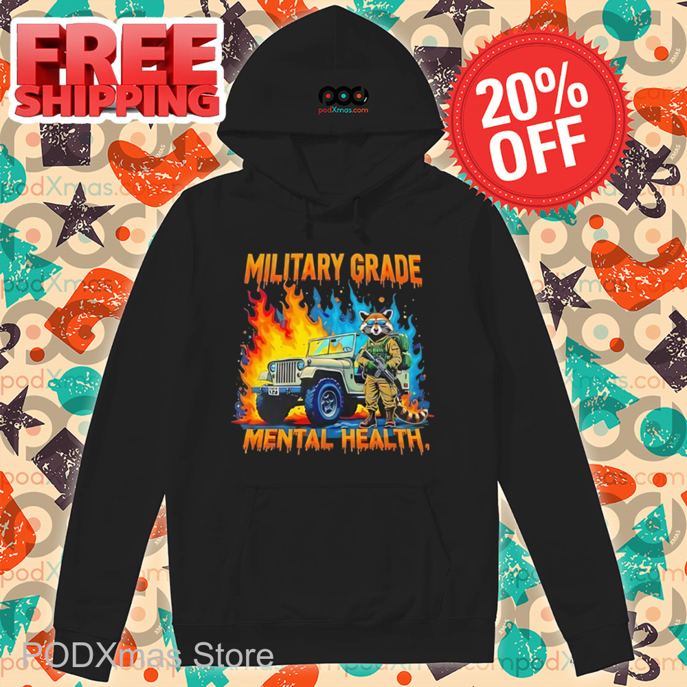 Raccoon Military Grade Mental Health Shirt