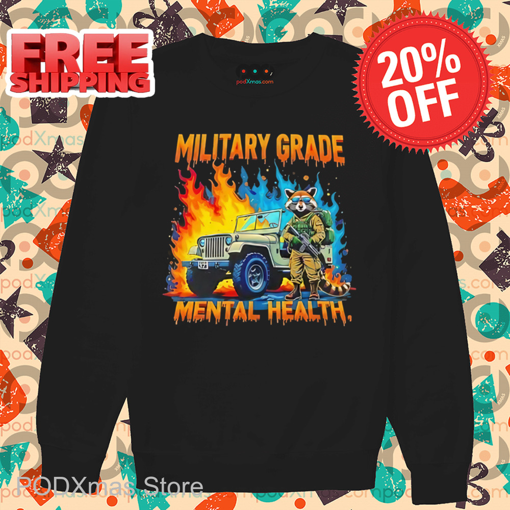 Raccoon Military Grade Mental Health Shirt