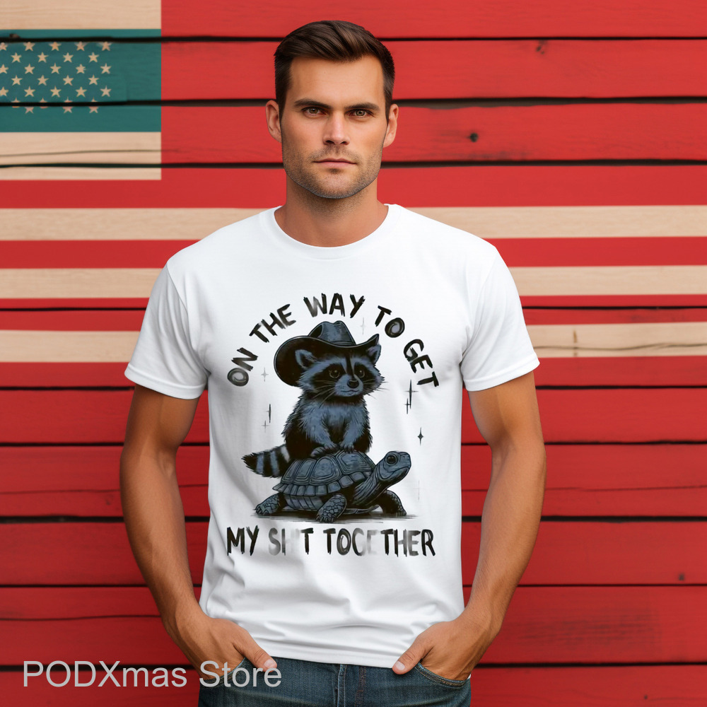 Raccoon Ride Turtle On The Way To Get My Shit Together Shirt