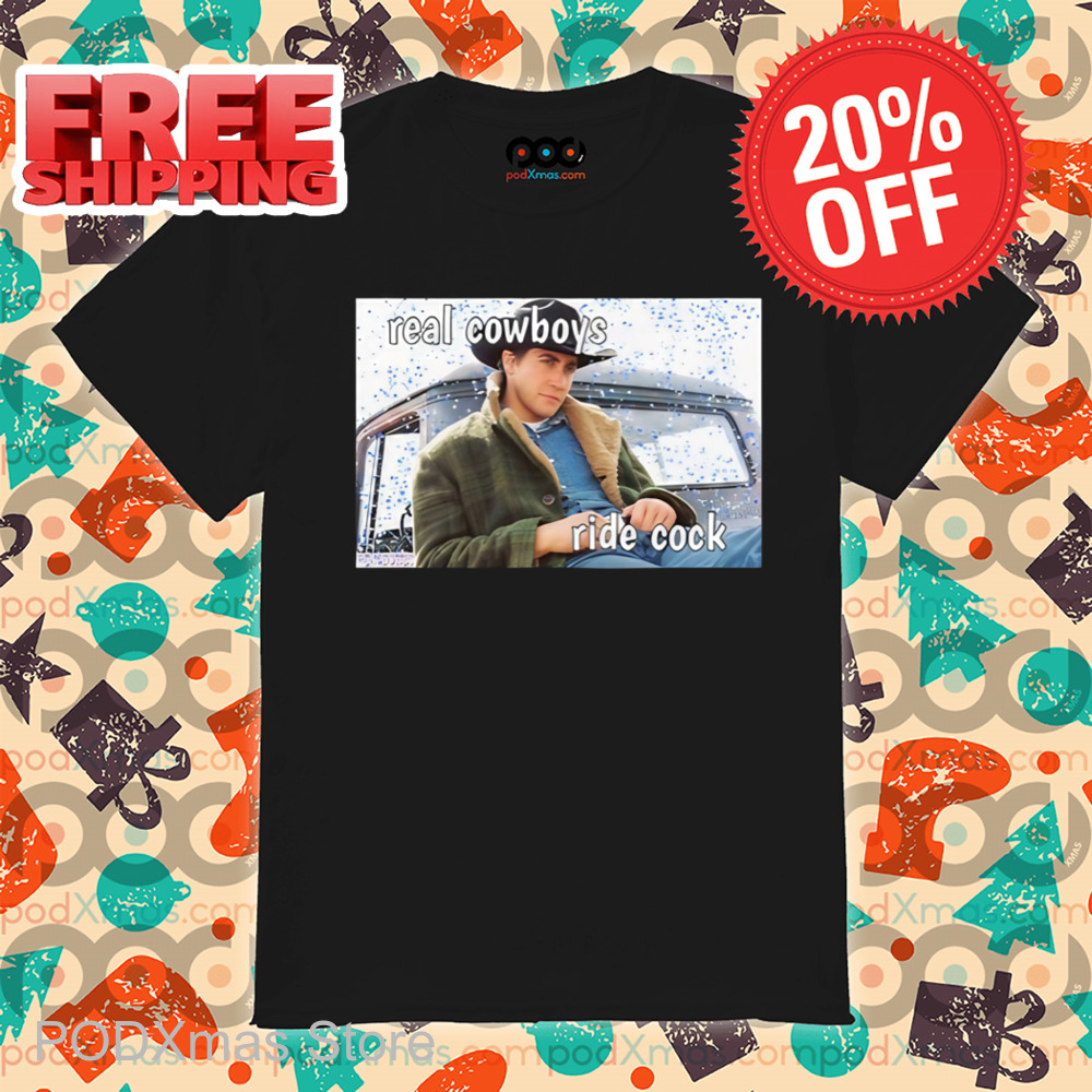 Real Cowboys Ride Cock Shirt