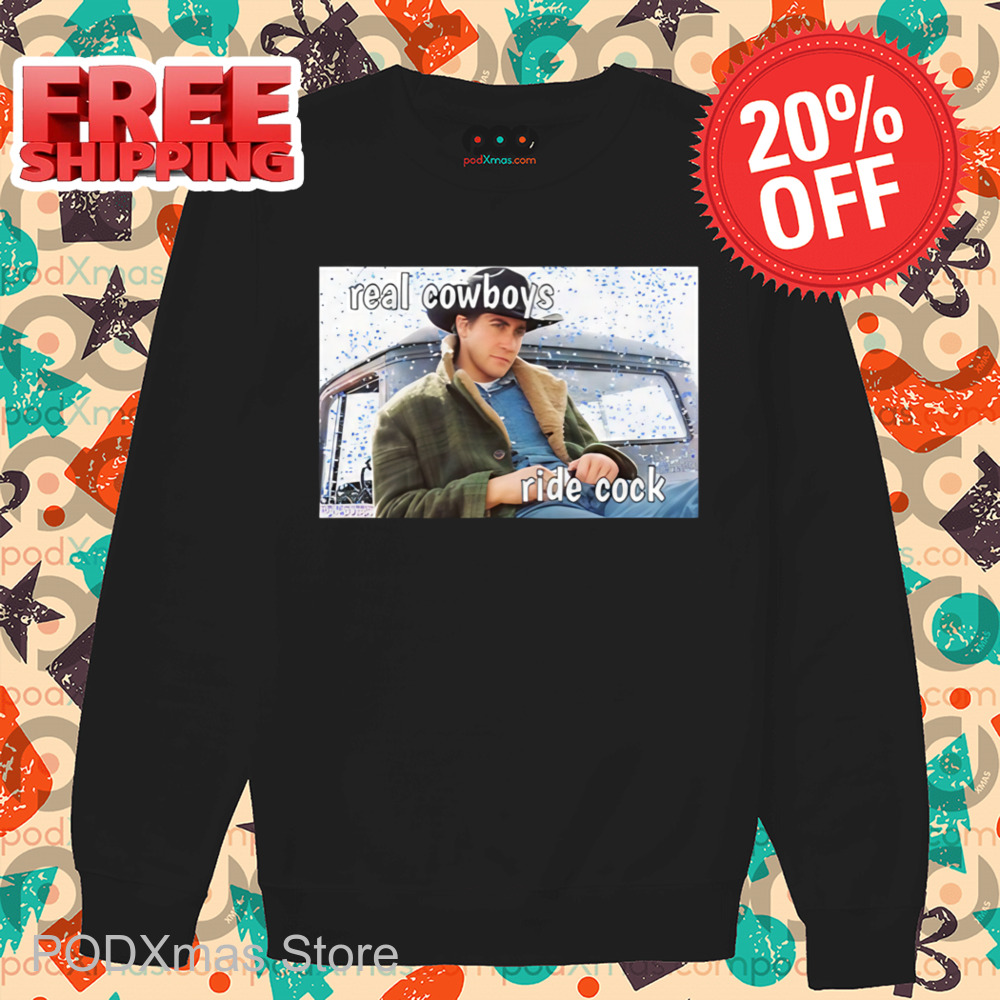 Real Cowboys Ride Cock Shirt