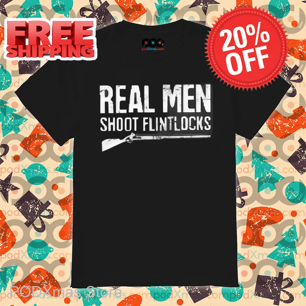 Real Men Shoot Flintlocks Vintage Shirt