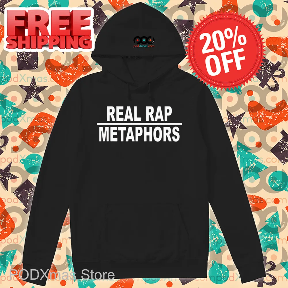 Real Rap Metaphors Shirt