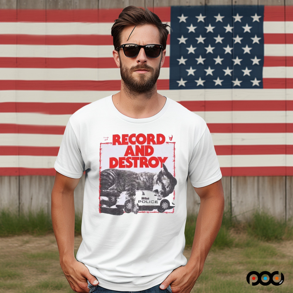 Record And Destroy Shirt