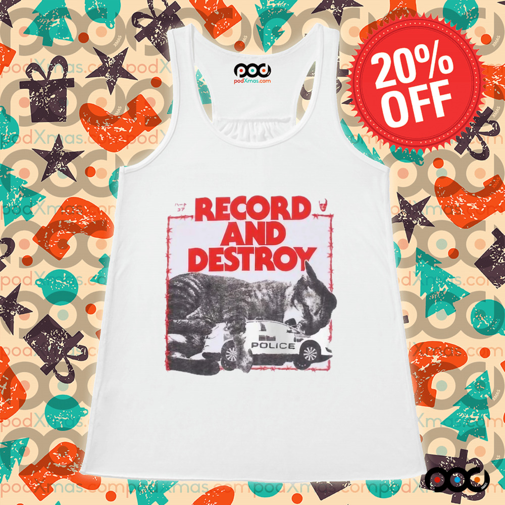 Record And Destroy Shirt