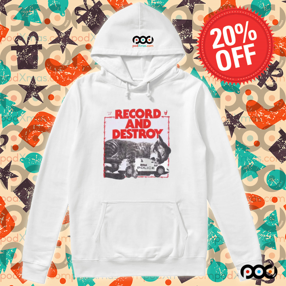 Record And Destroy Shirt