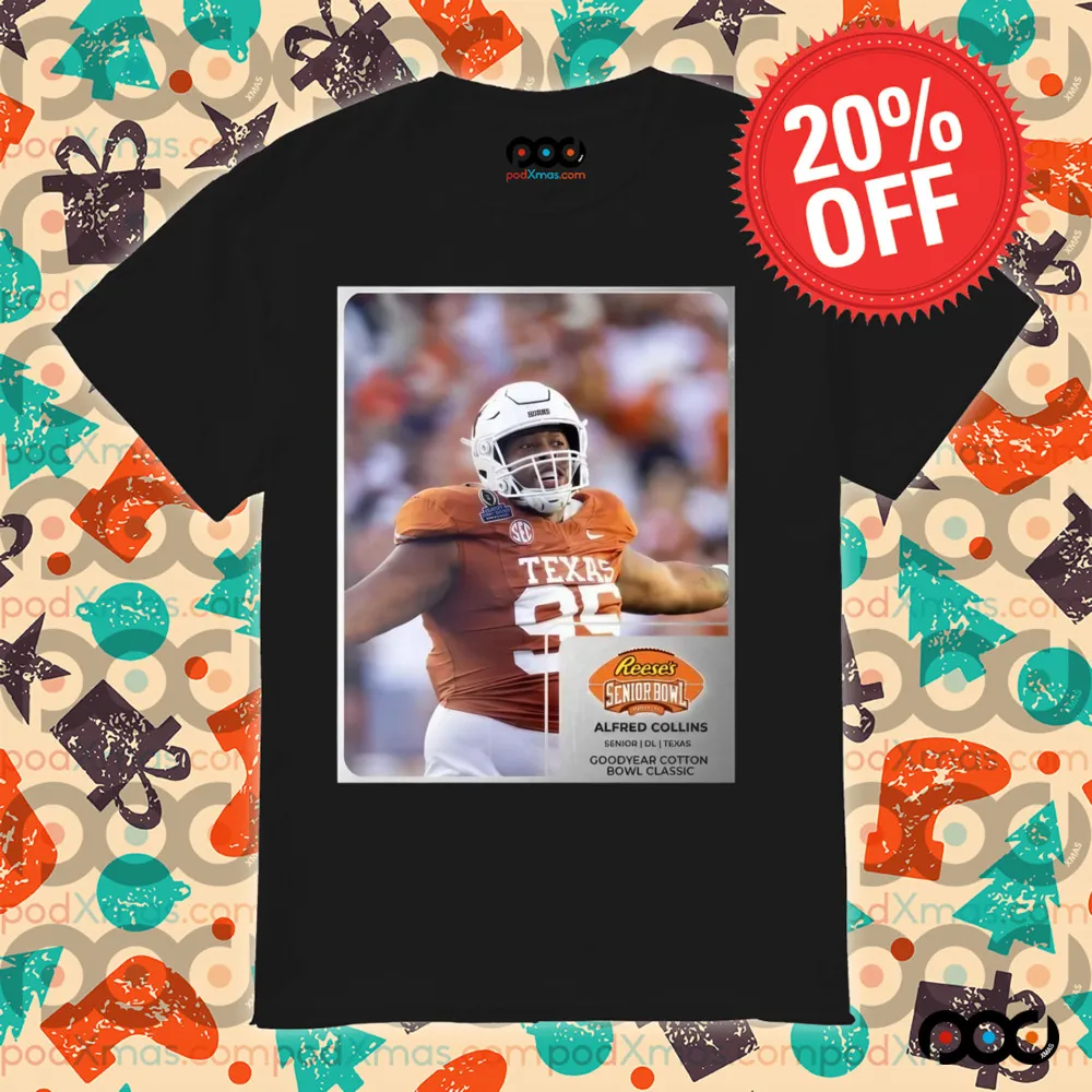 Reese’s Senior Bowl Alfred Collins Texas Longhorns Goodyear Cotton Bowl Classic 2025 Shirt
