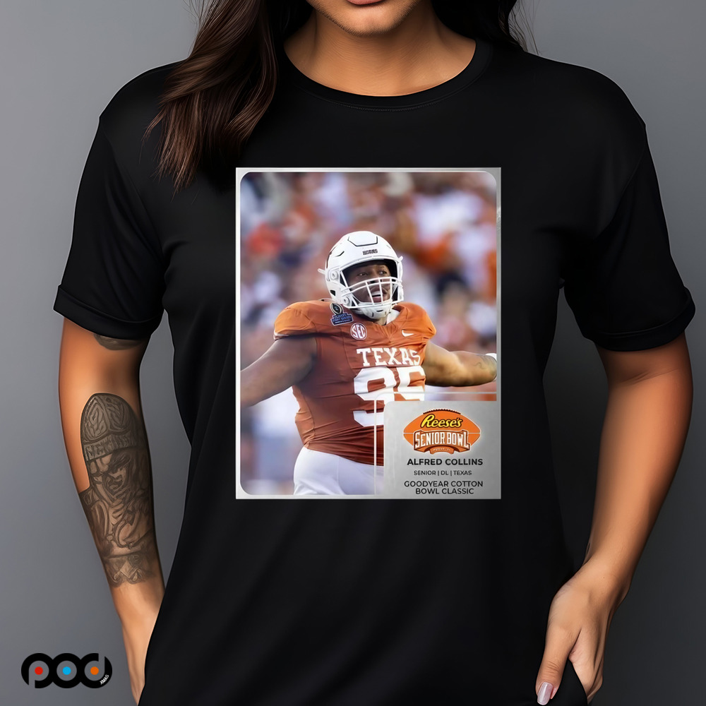Reese’s Senior Bowl Alfred Collins Texas Longhorns Goodyear Cotton Bowl Classic 2025 Shirt