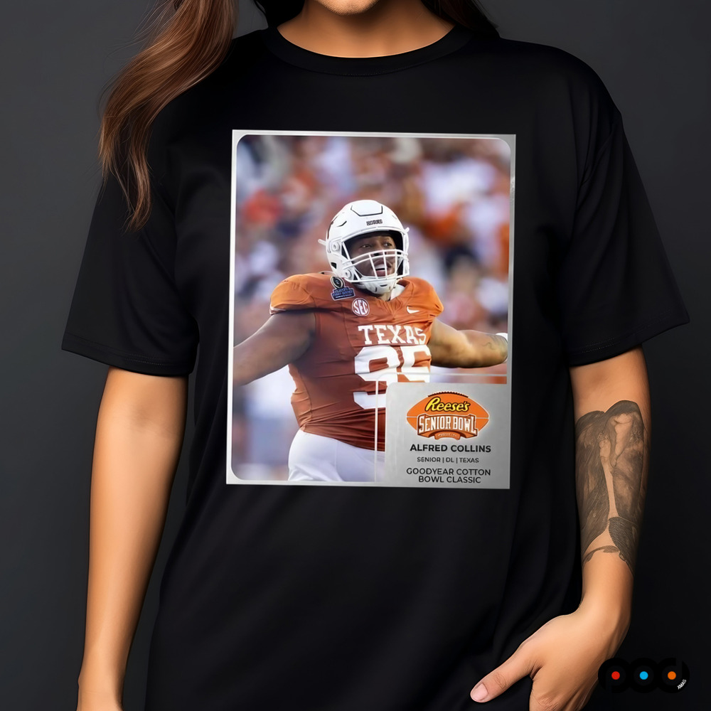 Reese’s Senior Bowl Alfred Collins Texas Longhorns Goodyear Cotton Bowl Classic 2025 Shirt
