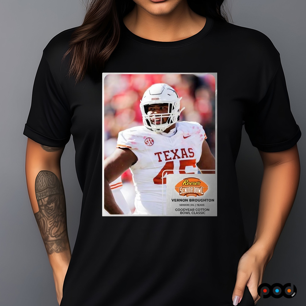 Reese’s Senior Bowl Vernon Broughton Texas Longhorns Goodyear Cotton Bowl Classic 2025 Shirt
