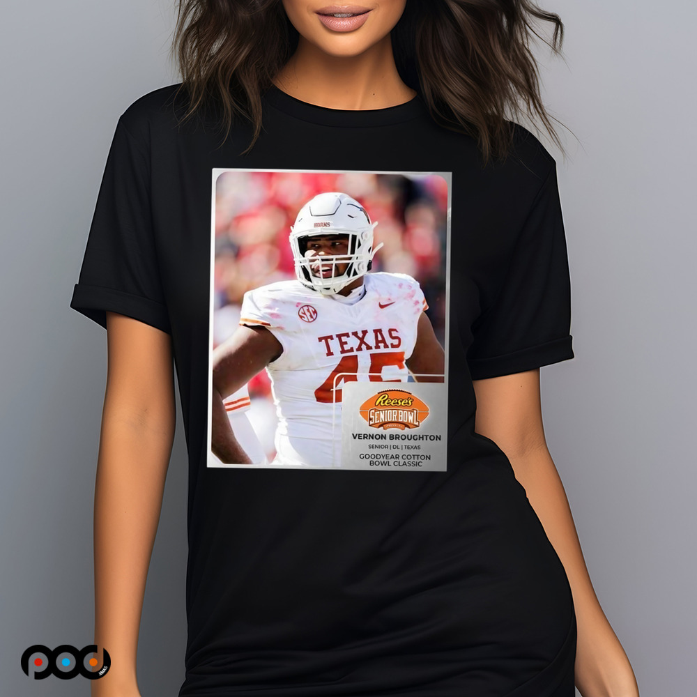Reese’s Senior Bowl Vernon Broughton Texas Longhorns Goodyear Cotton Bowl Classic 2025 Shirt